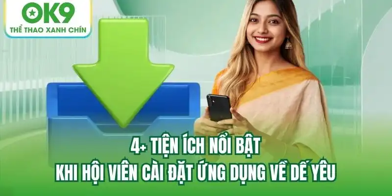 4+ tiện ích nổi bật khi hội viên cài đặt ứng dụng về dế yêu 4+ tiện ích nổi bật khi hội viên cài đặt ứng dụng về dế yêu