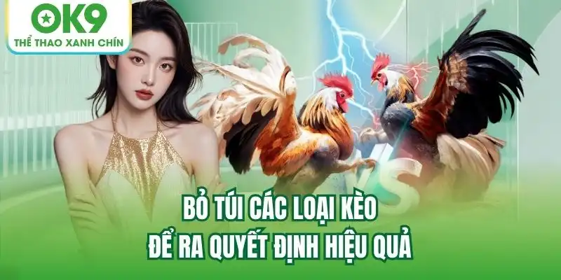 Bỏ túi các loại kèo để ra quyết định hiệu quả