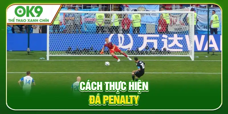 Cách thực hiện đá Penalty