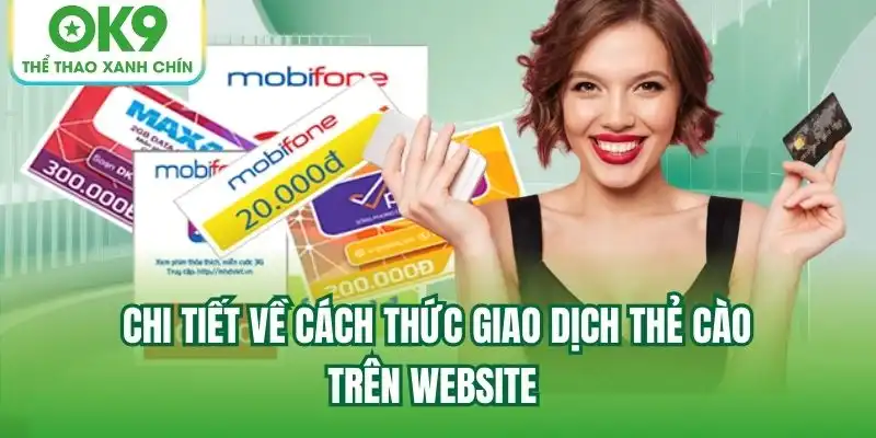 Chi tiết về cách thức giao dịch thẻ cào trên website Chi tiết về cách thức giao dịch thẻ cào trên website