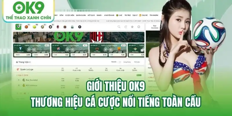 Giới thiệu OK9 – thương hiệu cá cược nổi tiếng toàn cầu