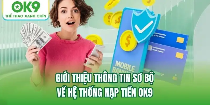 Read more about the article Nạp tiền OK9 – khởi tạo nguồn vốn đầu tư để giải trí.