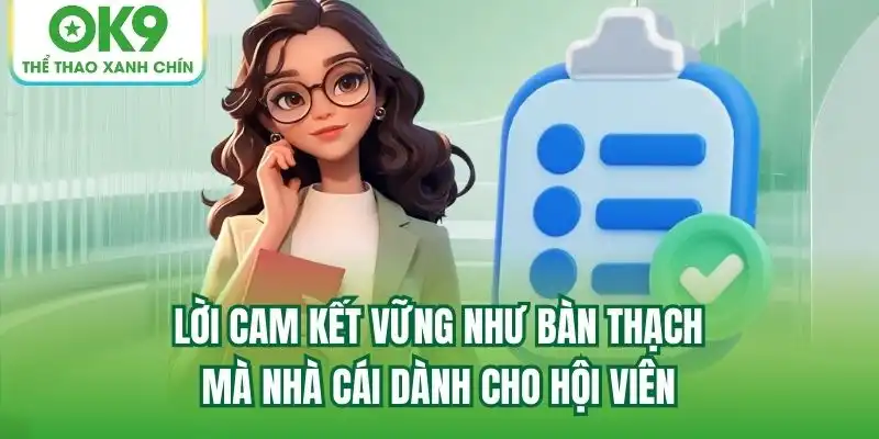 Lời cam kết vững như bàn thạch mà nhà cái dành cho hội viên Lời cam kết vững như bàn thạch mà nhà cái dành cho hội viên