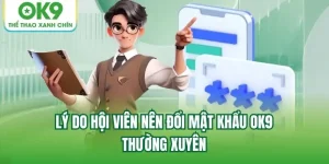 Read more about the article Hướng dẫn thao tác đổi mật khẩu ok9 an toàn, bảo mật